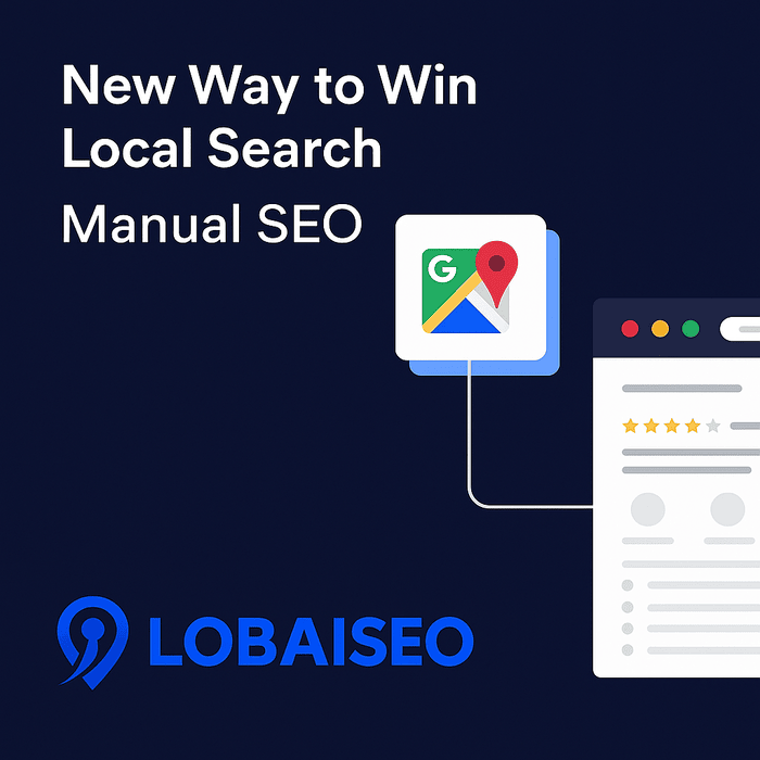 New Way to Win Local Search Manual SEO | LOBAISEO