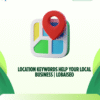 Location Keywords Help Your Local Business | LOBAISEO